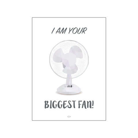 I am your biggest fan!